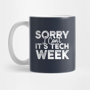 Sorry I Can't It's Tech Week Theater Nerd,Artist Mug